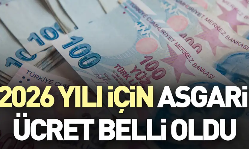 2026 yılı için asgari ücret belli oldu