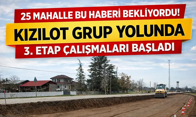 25 mahalle bu haberi bekliyordu! Kızılot Grup Yolunda 3. Etap çalışmalar başladı