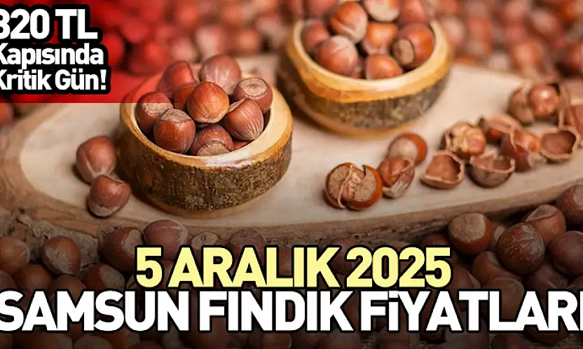 5 Aralık 2025 Samsun Fındık Fiyatları