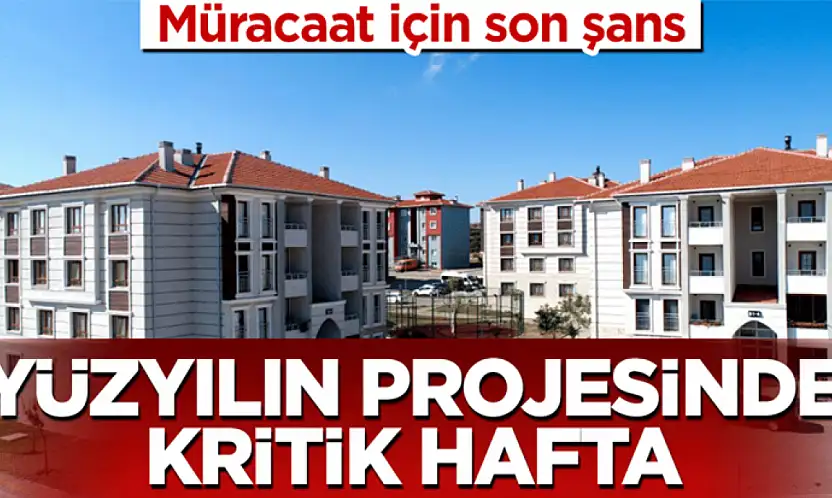500 bin konut için son hafta