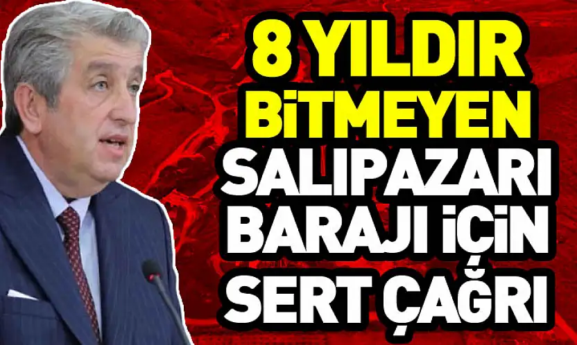 8 Yıldır Bitmeyen Salıpazarı Barajı İçin Sert Çağrı  'Daha Fazla Zarar Olmasın'