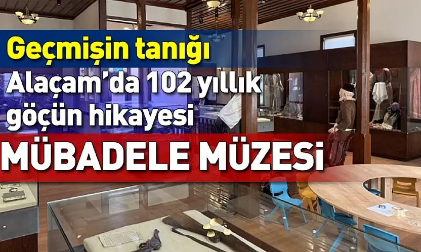Alaçam Mübadele Müzesi Mübadillerin Yaşamını Bugüne Taşıyor