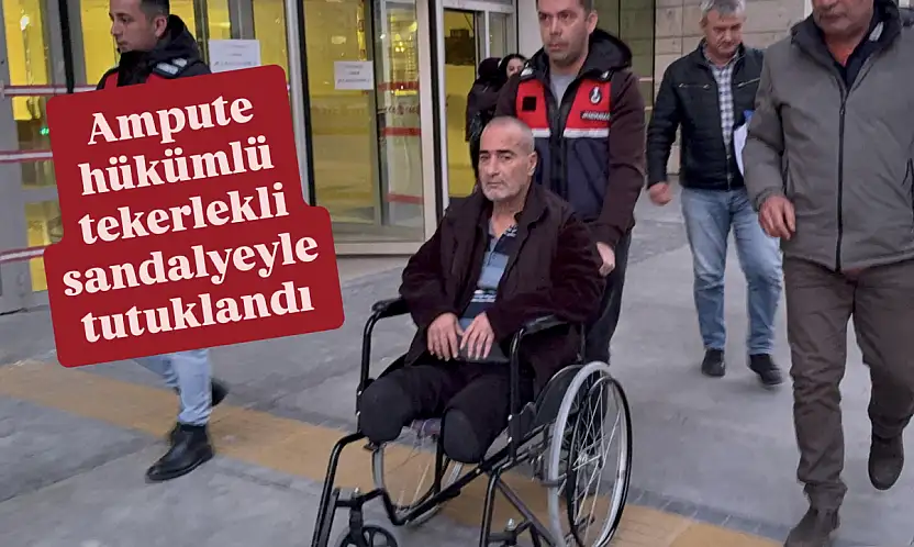 Ampute hükümlü tekerlekli sandalyeyle tutuklandI