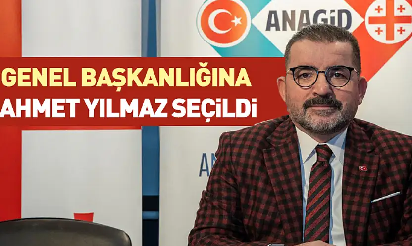 Anadolu-Gürcistan İş İnsanları Derneği Genel Başkanlığına Ahmet Yılmaz Seçildi