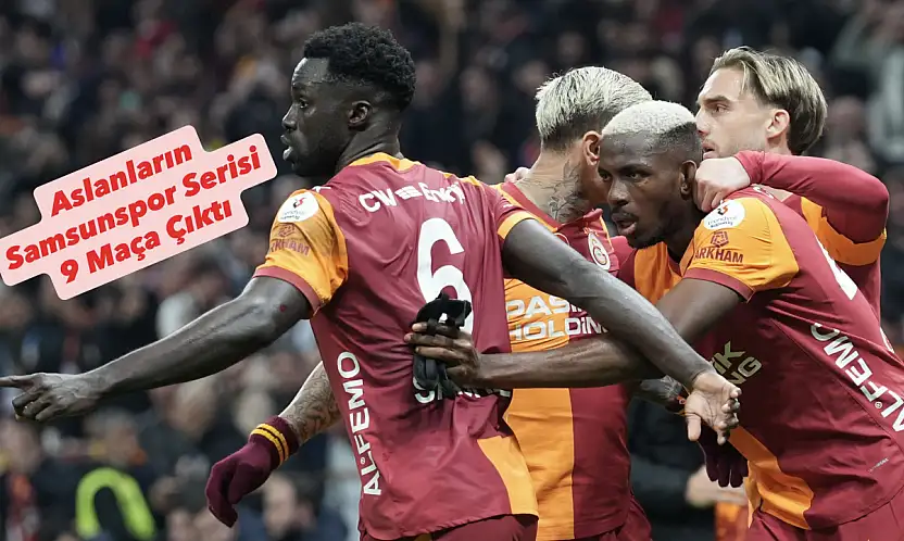 Aslanların Samsunspor Serisi 9 Maça Çıktı