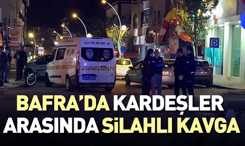Bafra'da Kardeşler Arasında Silahlı Kavga