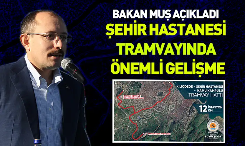 Bakan Muş açıkladı: Şehir hastanesi tramvayında önemli gelişme