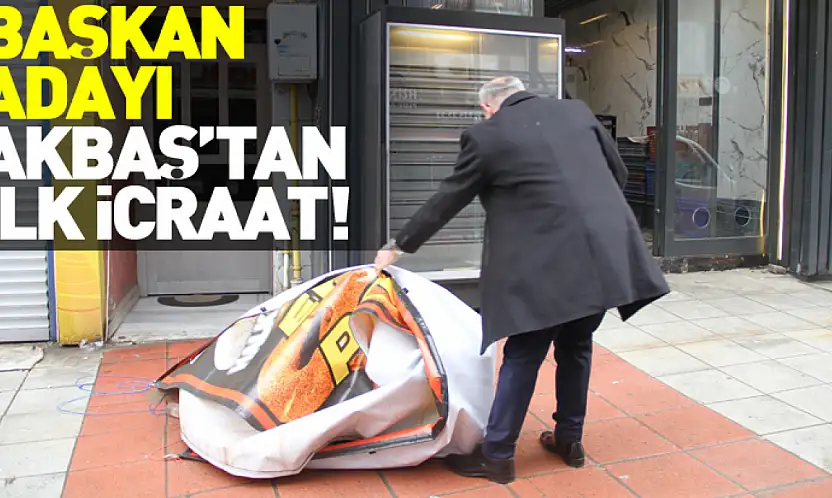 Başkan adayı Akbaş'tan ilk icraat!