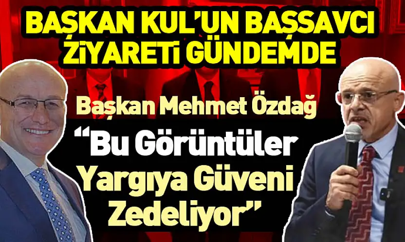Başkan Kul'un Başsavcı Ziyareti Gündemde Başkan Özdağ  'Bu Görüntüler Yargıya Güveni Zedeliyor'