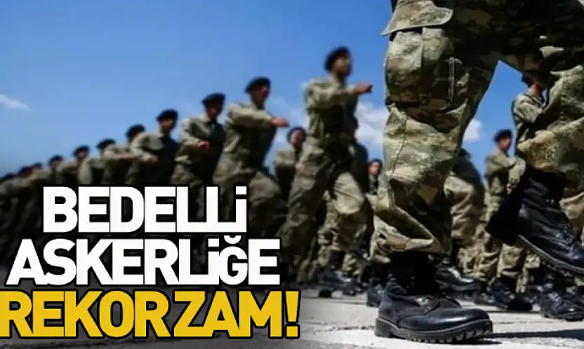 Bedelli askerliğe rekor zam!