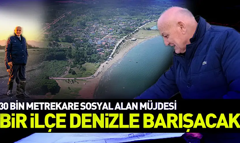 Bir ilçe denizle barışacak