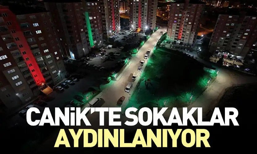 Canik'te Sokaklar Yeni Nesil Aydınlatmalarla Yenileniyor