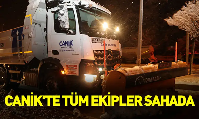 Canik'te tüm ekipler sahada