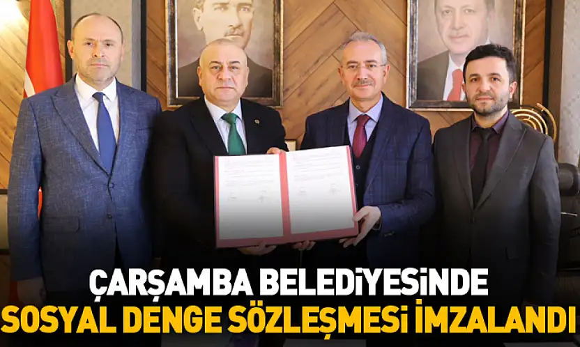 Çarşamba Belediyesinde Sosyal Denge Sözleşmesi İmzalandı