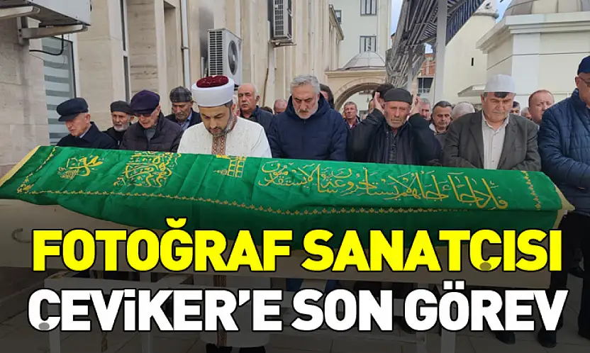 Çarşamba Bir Değerini Daha Kaybetti Fotoğraf Sanatçısı Çeviker'e son görev