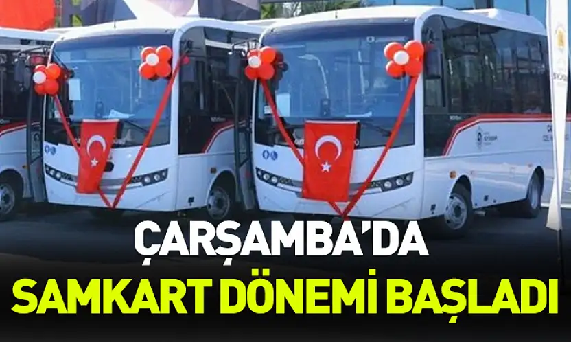 Çarşamba'da SAMKART dönemi başladı