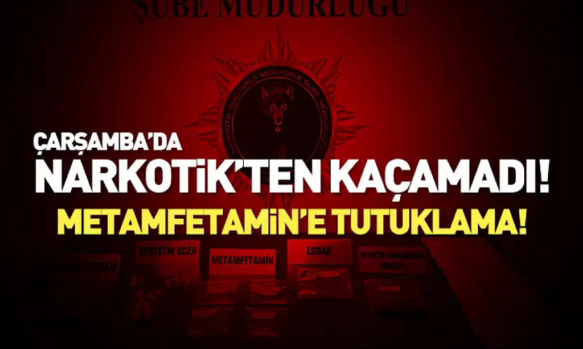 Çarşamba'da uyuşturucu operasyonu: 1 tutuklama