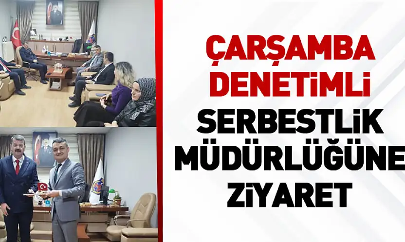 Çarşamba Denetimli Serbestlik Müdürlüğüne ziyaret
