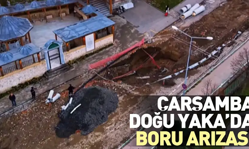 Çarşamba Doğu Yaka'da Boru Arızası