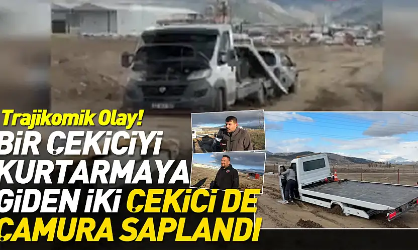 Çekici Çekiciyi çekti: Trajikomik operasyon