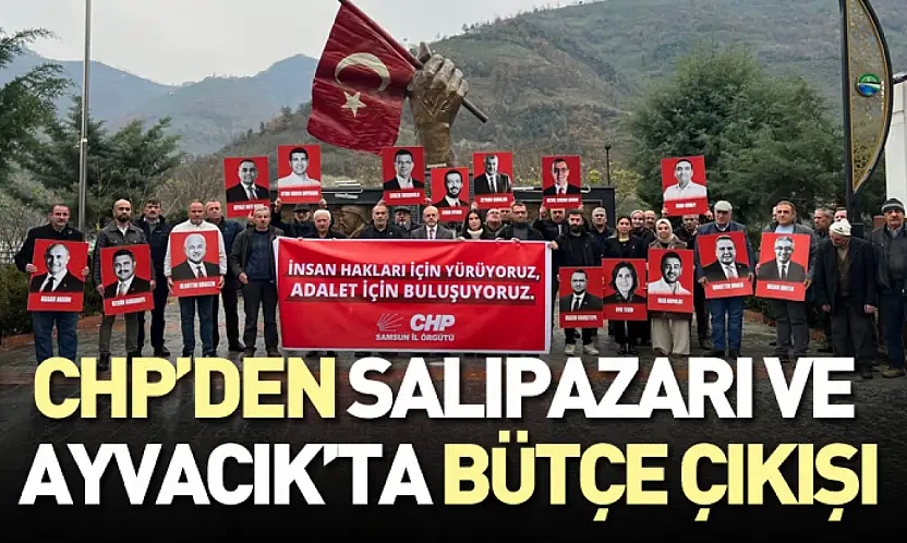 CHP'den Salıpazarı ve Ayvacık'ta Bütçe Çıkışı
