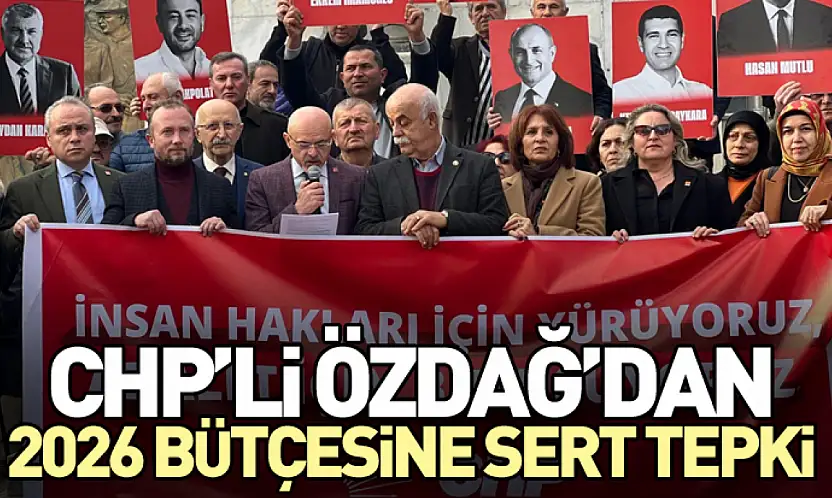 CHP'li Özdağ'dan 2026 Bütçesine Sert Tepki