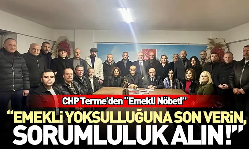CHP Terme'den Emekli Nöbeti