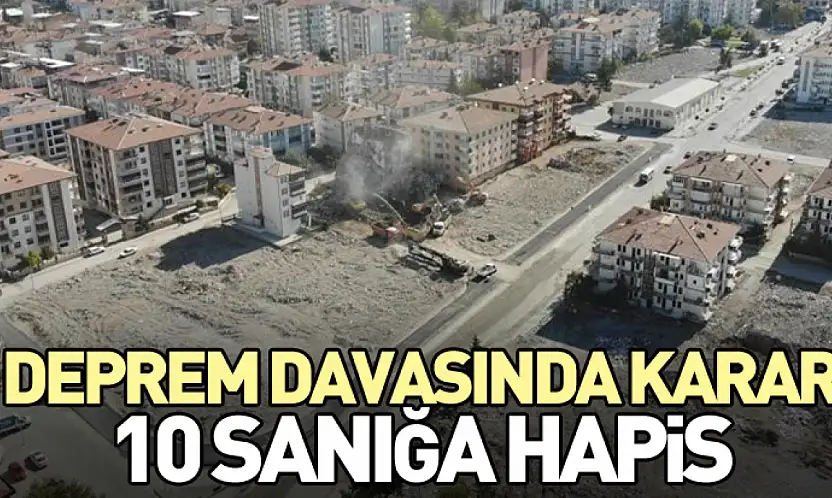 Deprem Davasında Karar: 10 Sanığa Hapis