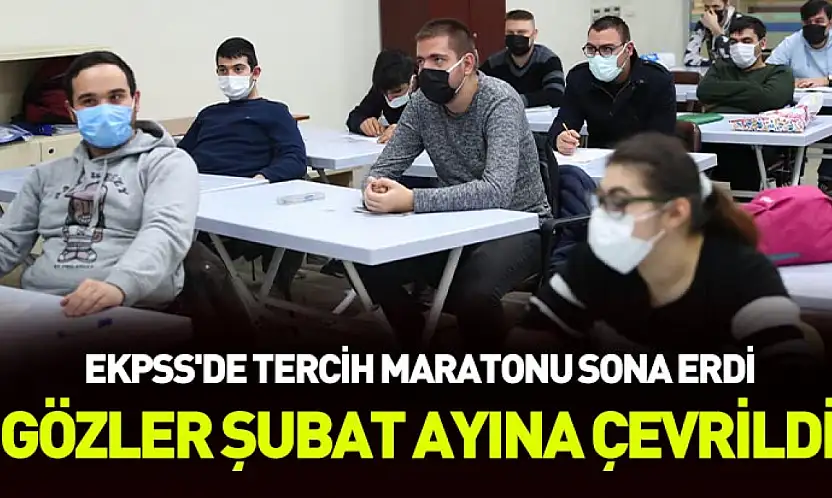 EKPSS'de tercih maratonu sona erdi gözler şubat ayına çevrildi