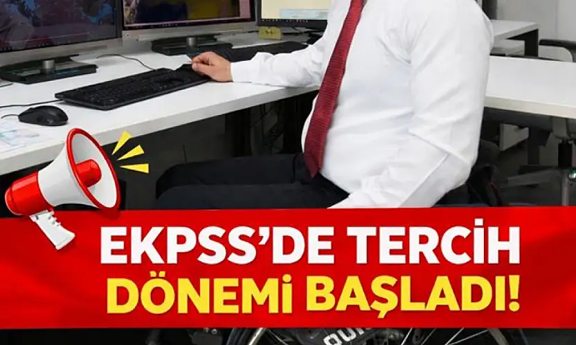 EKPSS'de tercih süreci başladı