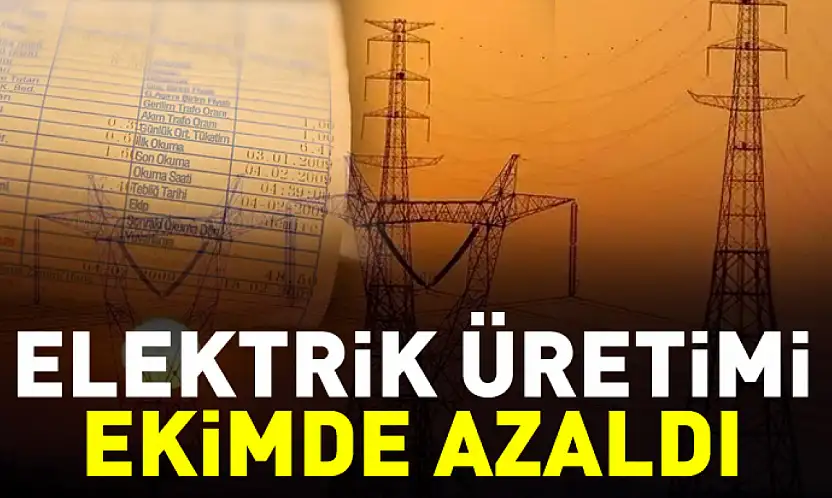 Elektrik üretimi ekimde azaldı