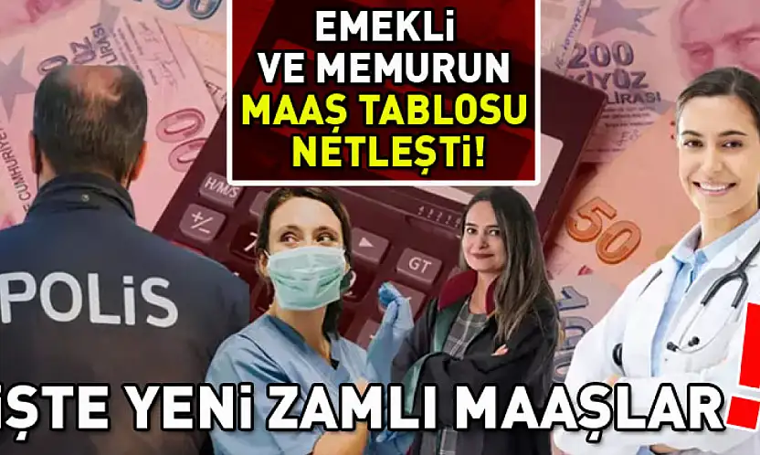 Emekli ve memurun maaş tablosu netleşti