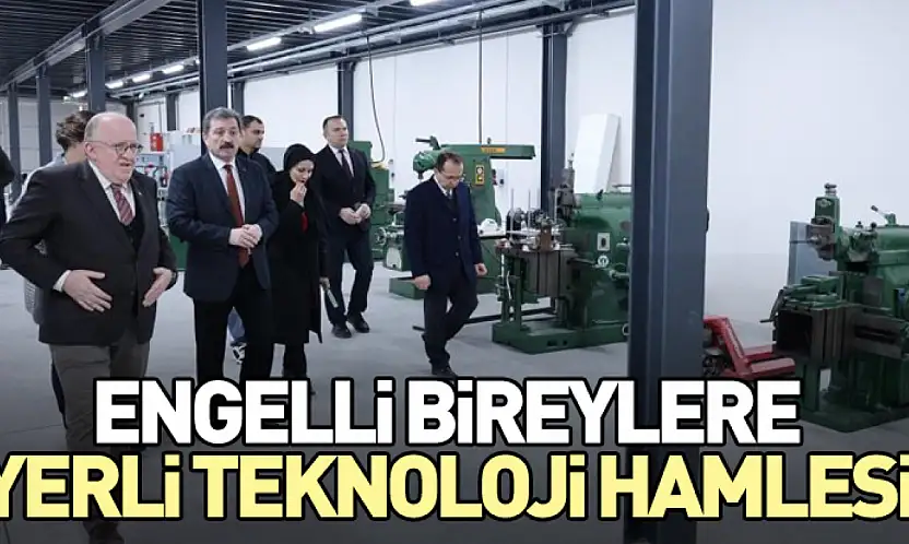 Engelli Bireylere Yerli Teknoloji Hamlesi