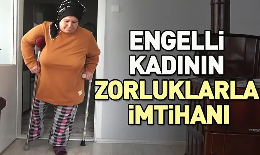 Engelli  kadının  zorluklarla  imtihanı