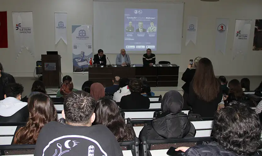 Gazeteciliğin sahadaki yüzü OMÜ'de konuşuldu