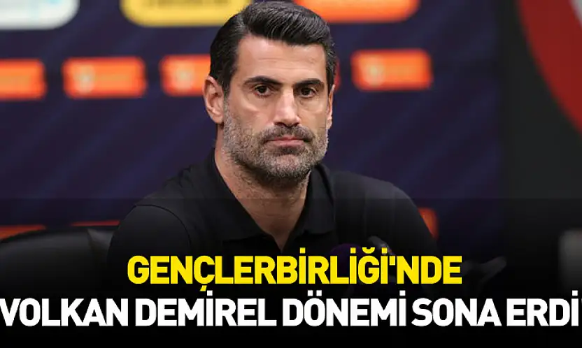 Gençlerbirliği'nde Volkan Demirel dönemi sona erdi!