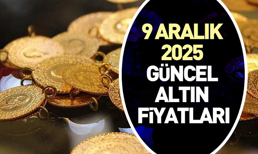 Gram ve çeyrek altın ne kadar? 9 Aralık 2025 güncel altın fiyatları