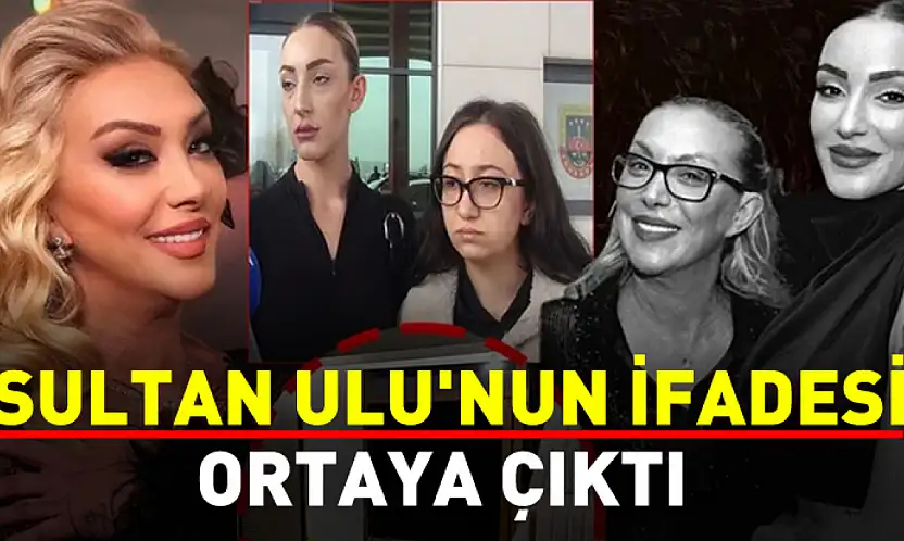 Güllü'nün kızı tarafından itildiğine şahit olan Sultan Ulu'nun ifadesi ortaya çıktı