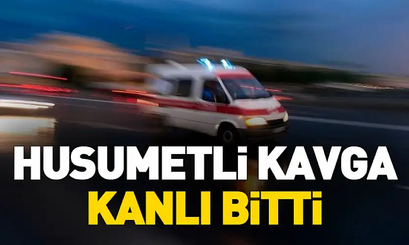 Husumetli Kavga Kanlı Bitti