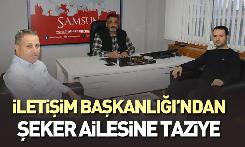 İletişim Başkanlığı'ndan Şeker Ailesine Taziye