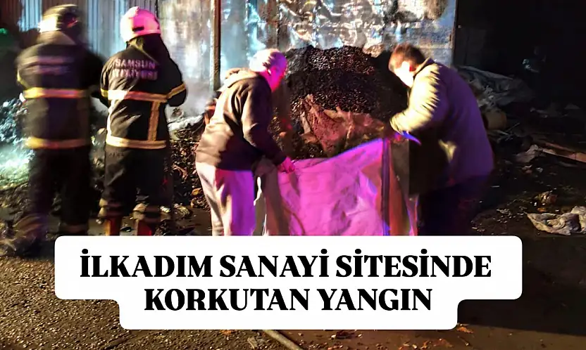 İlkadım sanayi sitesinde korkutan yangın