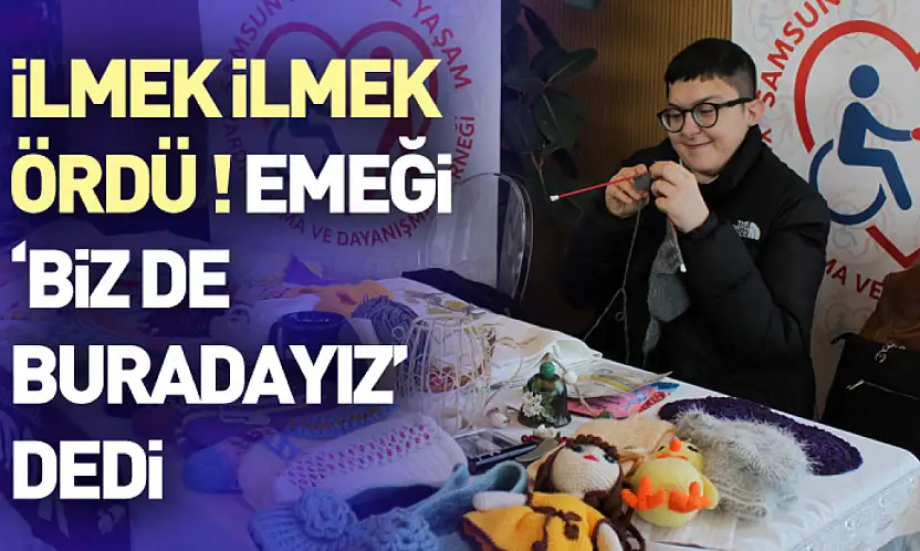 İlmek İlmek Ördü Emeği 'Biz de Buradayız' Dedi
