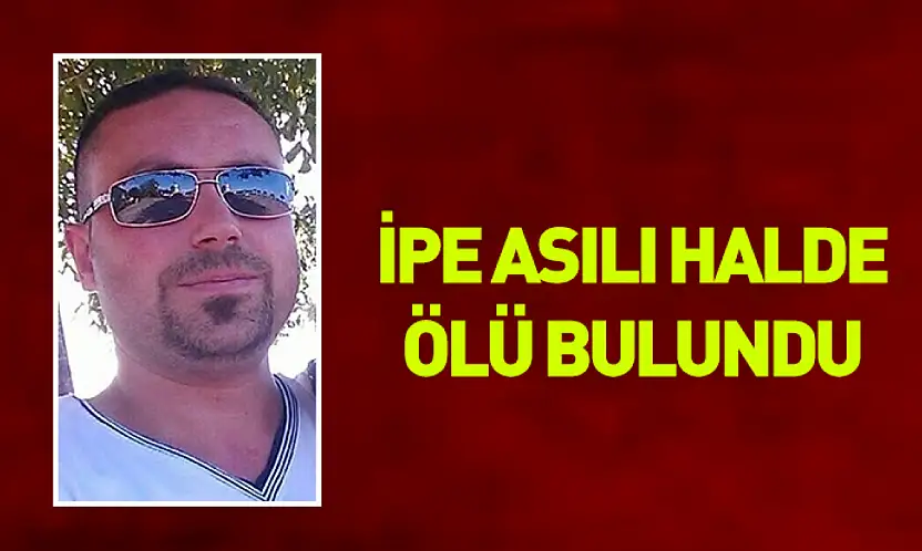 İpe asılı halde ölü bulundu