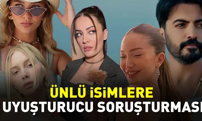 İstanbul'da ünlü isimlere yönelik uyuşturucu soruşturması