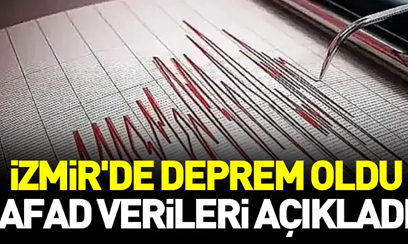 İzmir'de deprem oldu: AFAD verileri açıkladı