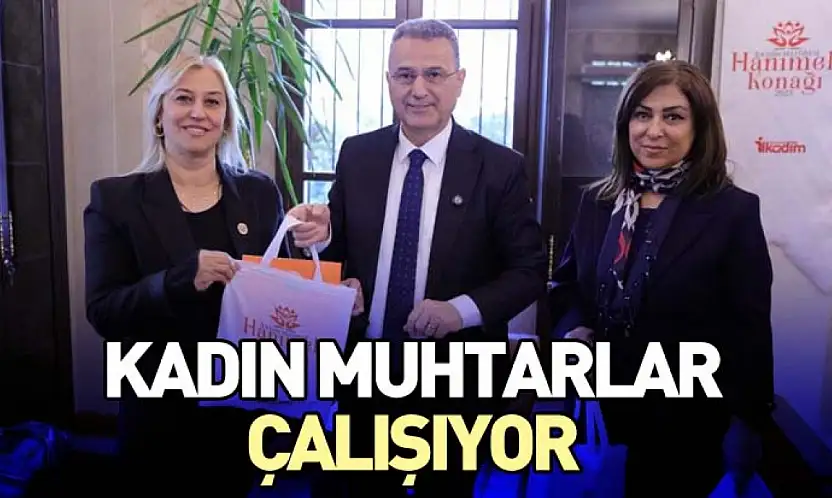 Kadın muhtarlar konuşuyor