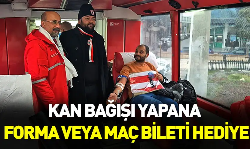 Kan bağışı yapana forma veya maç bileti hediye