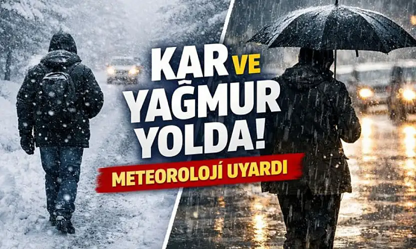 Kar ve yağmur yolda: Meteoroloji uyardı