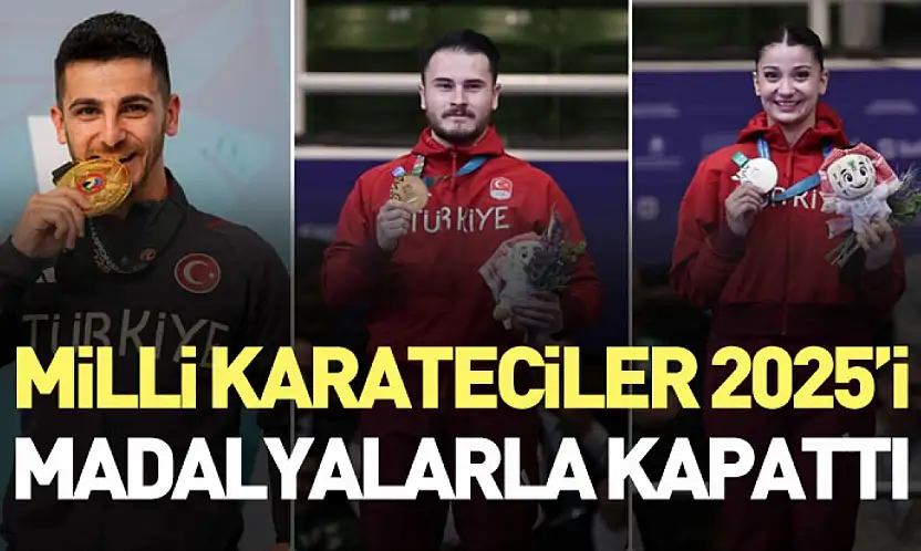 Milli karateciler 2025'i madalyalarla kapattı