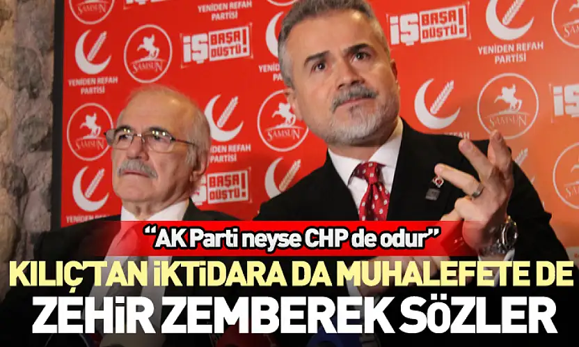 Kılıç'tan iktidara da muhalefete de zehir zemberek sözler 'AK Parti neyse CHP de odur'